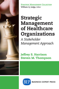 表紙画像: Strategic Management of Healthcare Organizations 9781606497722