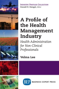 Cover image: A Profile of the Health Management Industry 9781606499825