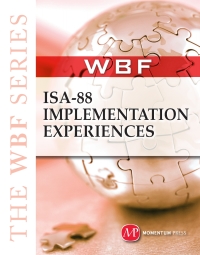 Imagen de portada: THE WBF BOOK SERIES--ISA 88 Implementation Experiences 9781606502129