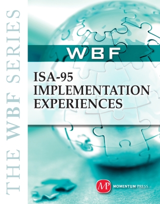 Cover image: THE WBF BOOK SERIES- ISA 95 Implementation Experiences 9781606502150