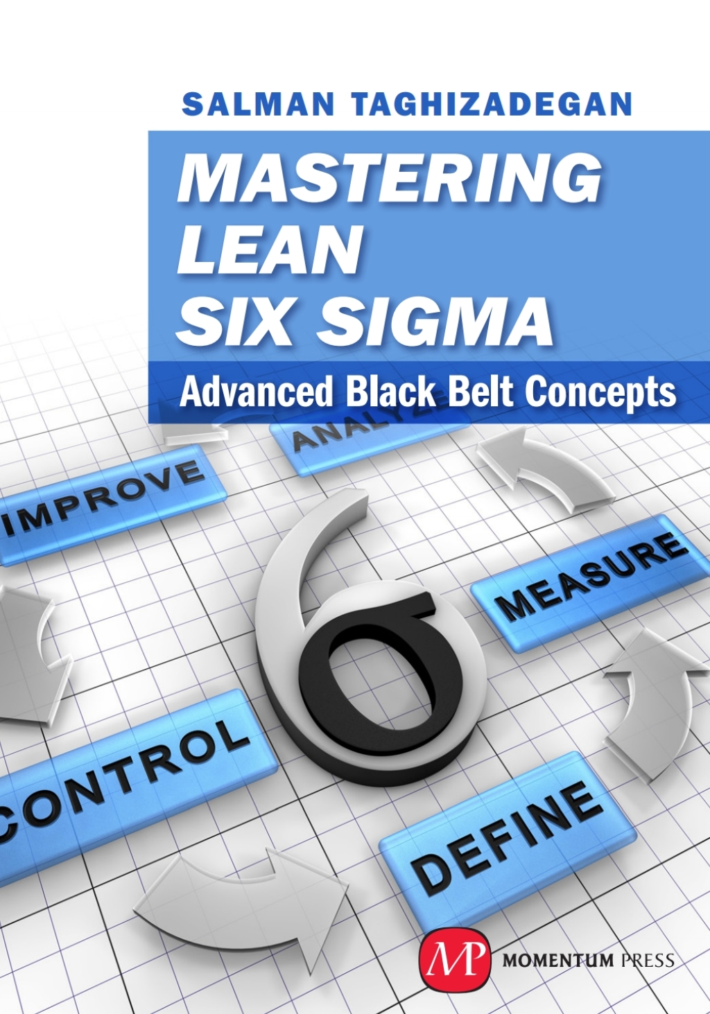 Mastering Lean Six Sigma Advanced Black Belt Concepts