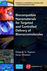 صورة الغلاف: Biocompatible Nanomaterials for Targeted and Controlled Delivery of Biomacromolecules 9781606506004