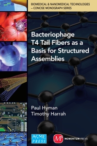 Cover image: Bacteriophage Tail Fibers as a Basis for Structured Assemblies 9781606506868