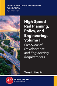 Cover image: High Speed Rail Planning, Policy, and Engineering, Volume I 9781606508350