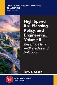 Cover image: High Speed Rail Planning, Policy, and Engineering, Volume II 9781606508374