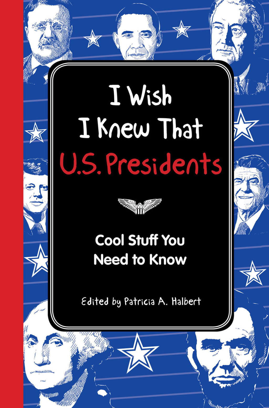 I Wish I Knew That: U.S. Presidents Cool Stuff You Need To Know
