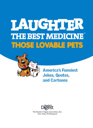 Cover image: Laughter, The Best Medicine: Those Lovable Pets 9781606523575