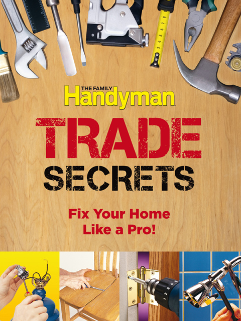 Family Handyman Trade Secrets: Fix Your Home Like a Pro! - FULL INSTANT DOWNLOAD | PDF DOCX EPUB