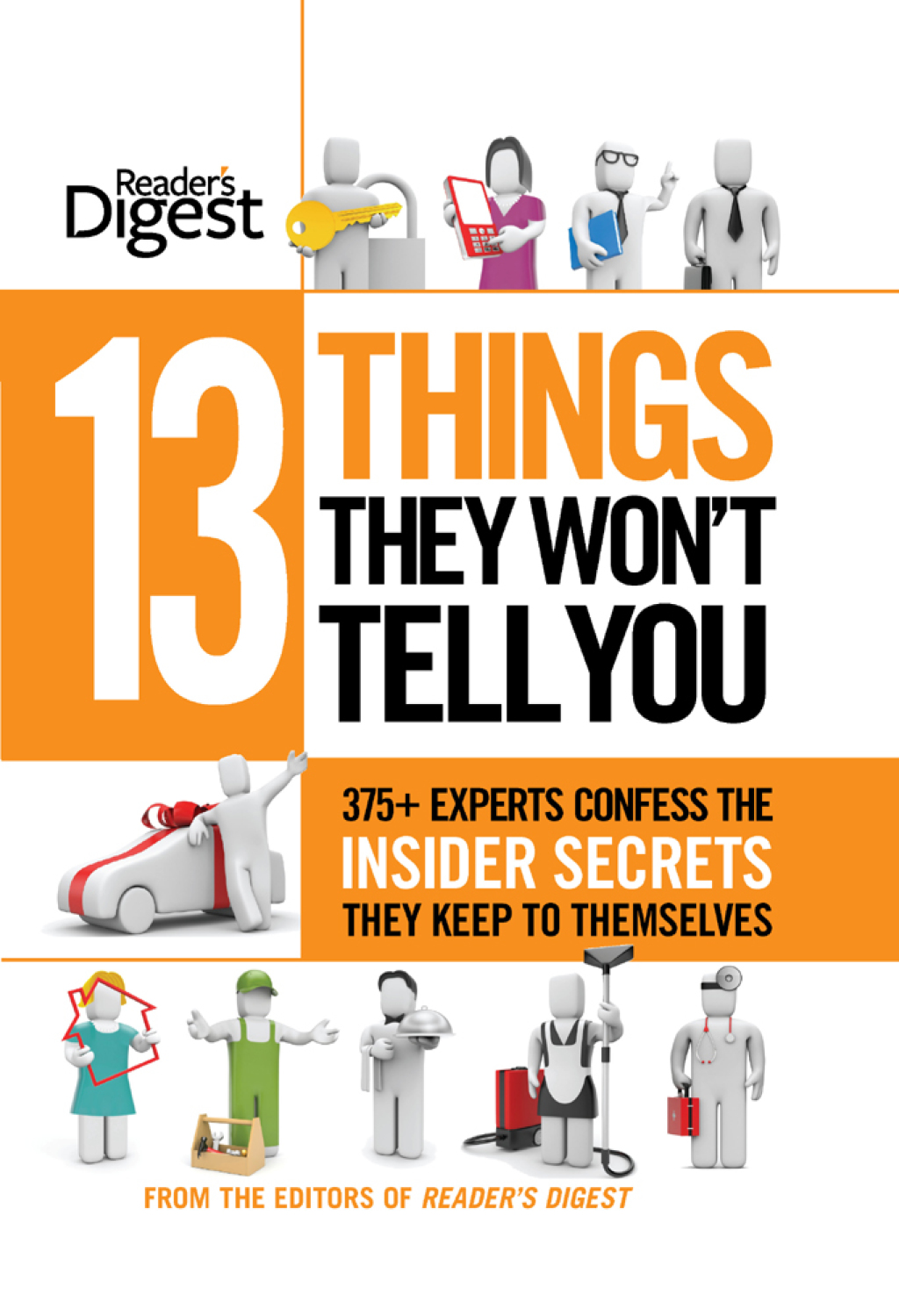 13 Things They Won’t Tell You 375+ Experts Confess the Insider Secrets They Keep to Themselves