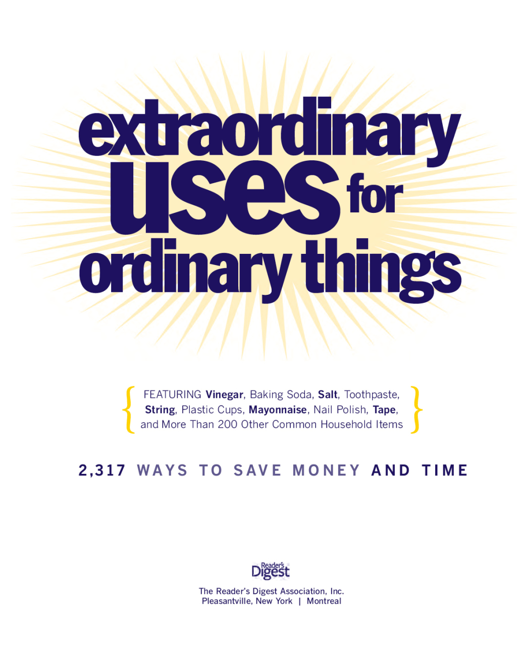 Extraordinary Uses for Ordinary Things 2,317 Ways to Save Money and Time