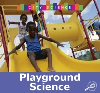 Imagen de portada: Playground Science 9781627172356