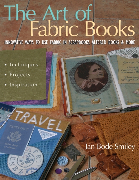 The Art of Fabric Books: Innovative Ways to Use Fabric in Scrapbooks, Altered Books & More - FULL INSTANT DOWNLOAD | PDF DOCX EPUB