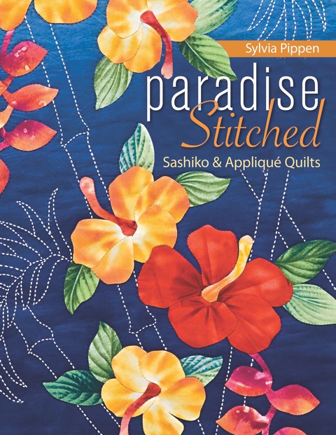 Paradise Stitched: Sashiko & Applique Quilts - FULL INSTANT DOWNLOAD | PDF DOCX EPUB