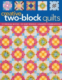 Omslagafbeelding: Creative Two Block Quilts 9781571207869