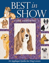 表紙画像: Best In Show - 24 Applique Quilts For Dog Lovers 9781571206107