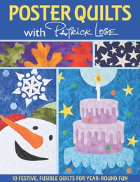 Cover image: Poster Quilts With Patrick Lose: 10 Festive, Fusible Quilts for Year-Round Fun 9781571206534