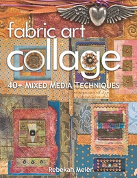 Cover image: Fabric Art Collage-40+ Mixed Media Techniques 9781571205803