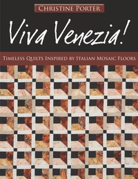 表紙画像: Viva Venezia: Timeless Quilts Inspired by Italian Mosaic Floors 9781571205537