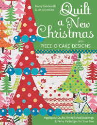 صورة الغلاف: Quilt a New Christmas with Piece O'Cake Designs 9781607051770