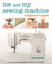 表紙画像: Me and My Sewing Machine 9781607050780