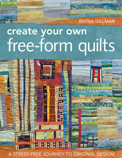 Create Your Own Free-Form Quilts: A Stress-Free Journey to Original Design - FULL INSTANT DOWNLOAD | PDF DOCX EPUB