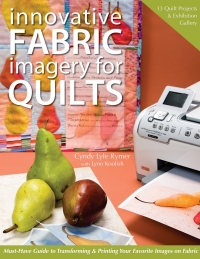 表紙画像: Innovative Fabric Imagery For Quilts 9781571204387