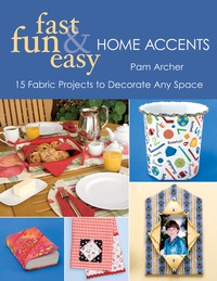 Omslagafbeelding: Fast, Fun & Easy Home Accents 9781571203243