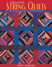 Titelbild: Liberated String Quilts 9781571202079