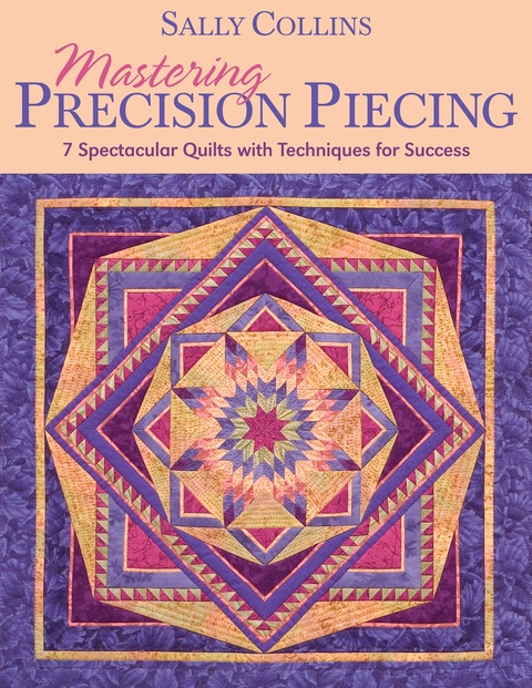 Mastering Precision Piecing: 7 Spectacular Quilts with Techniques for Success - FULL INSTANT DOWNLOAD | PDF DOCX EPUB