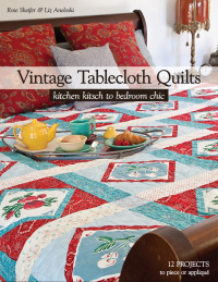 Cover image: Vintage Tablecloth Quilts 9781607054696