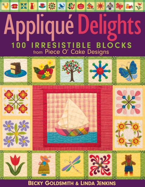 Applique Delights: 100 Irresistible Blocks from Piece O' Cake Designs - FULL INSTANT DOWNLOAD | PDF DOCX EPUB