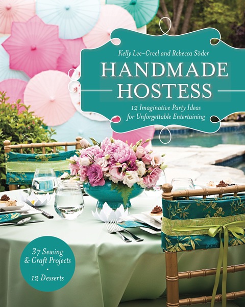 Handmade Hostess: 12 Imaginative Party Ideas for Unforgettable Entertaining 36 Sewing & Craft Projects • 12 Desserts - FULL INSTANT DOWNLOAD | PDF DOCX EPUB