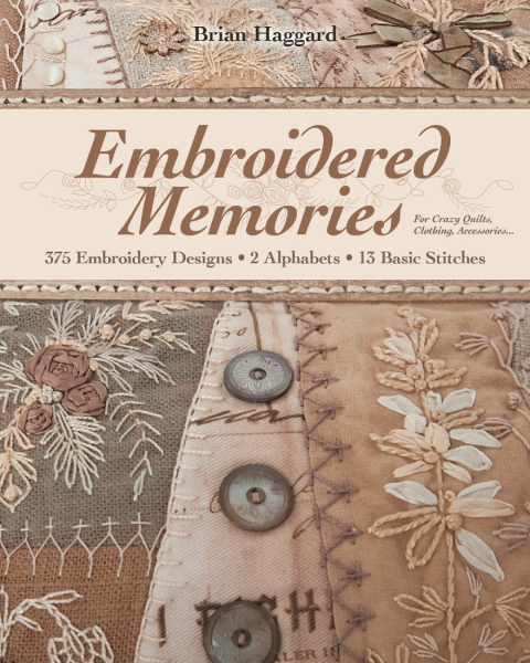 Embroidered Memories: 375 Embroidery Designs • 2 Alphabets • 13 Basic Stitches • For Crazy Quilts, Clothing, Accessories... - FULL INSTANT DOWNLOAD | PDF DOCX EPUB