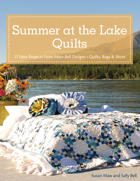 Summer at the Lake Quilts: 11 New Projects from Maw Bell Designs, Quilts, Bags & More - FULL INSTANT DOWNLOAD | PDF DOCX EPUB