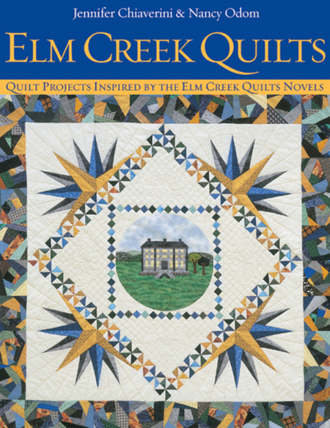 Elm Creek Quilts: Quilt Projects Inspired by the Elm Creek Quilts Novels - FULL INSTANT DOWNLOAD | PDF DOCX EPUB