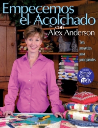 Cover image: Empecemos el Acolchado con Alex Anderson 9781571202536