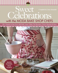 Titelbild: Sweet Celebrations with Moda Bakeshop Chefs 9781607056386