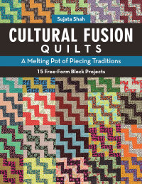 صورة الغلاف: Cultural Fusion Quilts 9781607058090