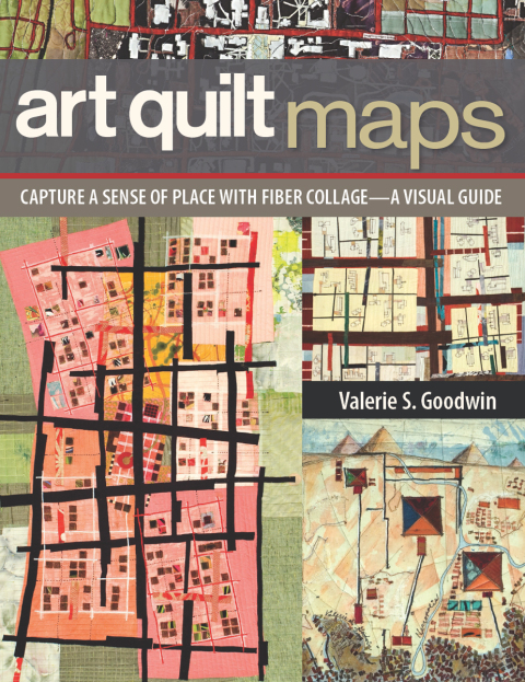Art Quilt Maps: Capture a Sense of Place with Fiber Collage—A Visual Guide - FULL INSTANT DOWNLOAD | PDF DOCX EPUB