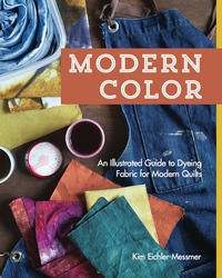 صورة الغلاف: Modern Color—An Illustrated Guide to Dyeing Fabric for Modern Quilts 9781607056928