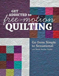 Omslagafbeelding: Get Addicted to Free-Motion Quilting 9781607057826