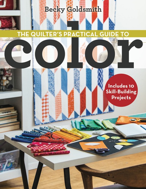 The Quilter's Practical Guide to Color: Includes 10 Skill-Building Projects - FULL INSTANT DOWNLOAD | PDF DOCX EPUB