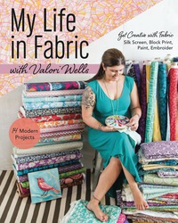 表紙画像: My Life in Fabric with Valori Wells 9781607059059