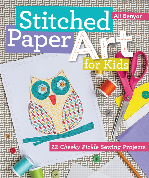 Stitched Paper Art for Kids: 22 Cheeky Pickle Sewing Projects - FULL INSTANT DOWNLOAD | PDF DOCX EPUB