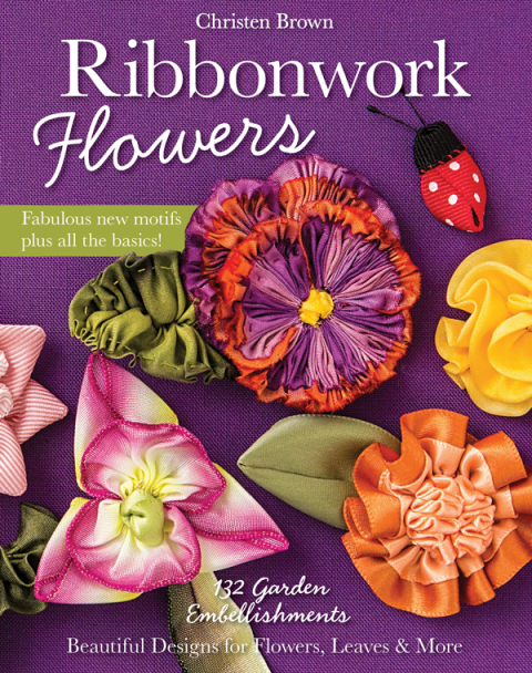 Ribbonwork Flowers: 132 Garden Embellishments—Beautiful Designs for Flowers, Leaves & More - FULL INSTANT DOWNLOAD | PDF DOCX EPUB