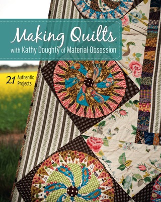 Cover image: Making Quilts with Kathy Doughty of Material Obsession 9781607058229
