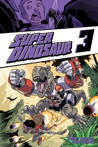 Cover image: Super Dinosaur Vol. 3 9781607068860