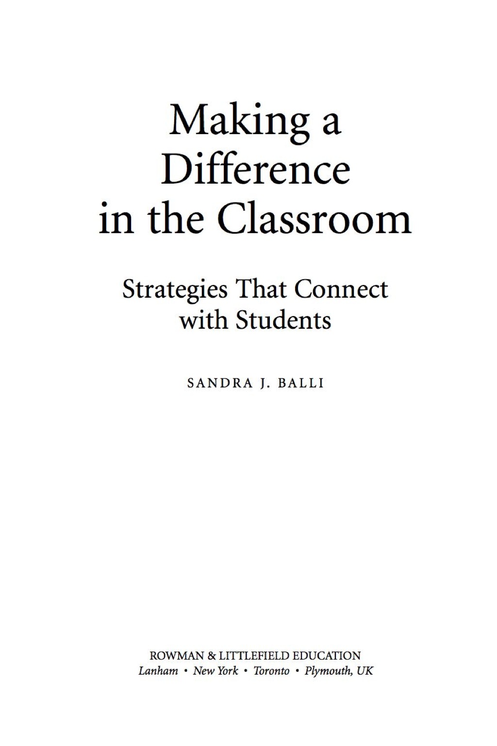 Making a Difference in the Classroom Strategies That Connect with Students