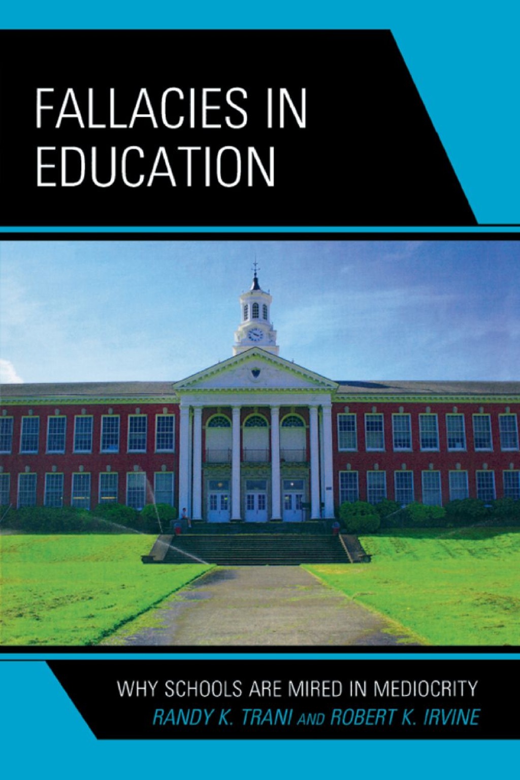 Fallacies in Education Why Schools Are Mired in Mediocrity