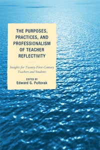 Cover image: The Purposes, Practices, and Professionalism of Teacher Reflectivity 9781607097082